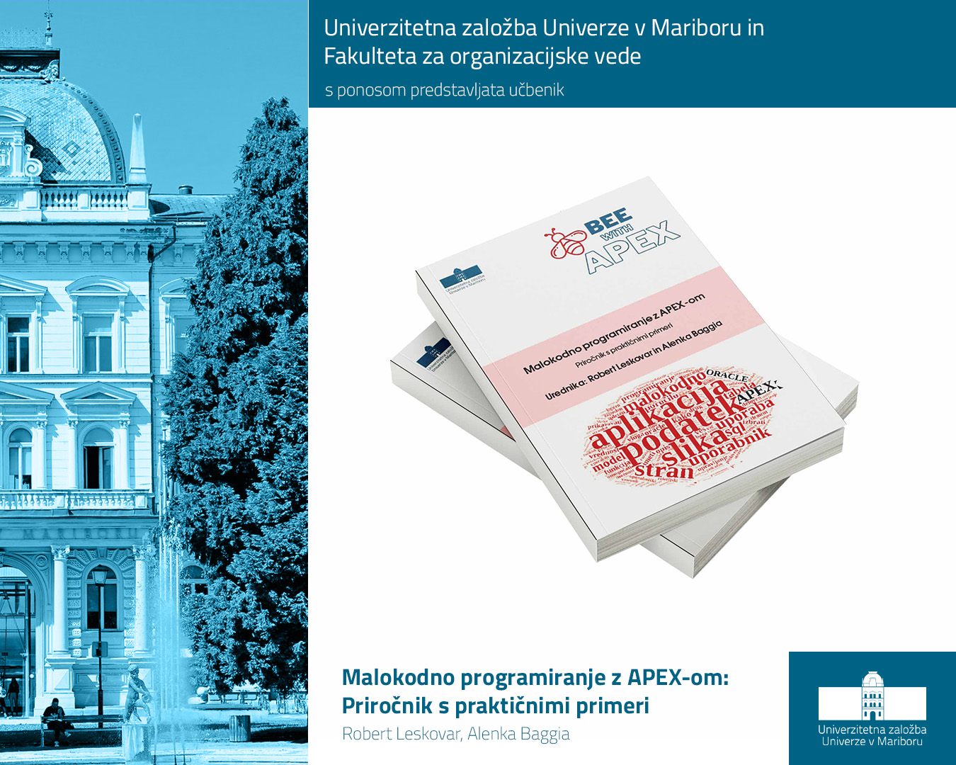 Featured image for “Pri Univerzitetni založbi je izšel učbenik: »Malokodno programiranje z APEXom: Priročnik s praktičnimi primeri«, ki sta ga uredila red. prof. dr. Robert Leskovar in doc. dr. Alenka Baggia”